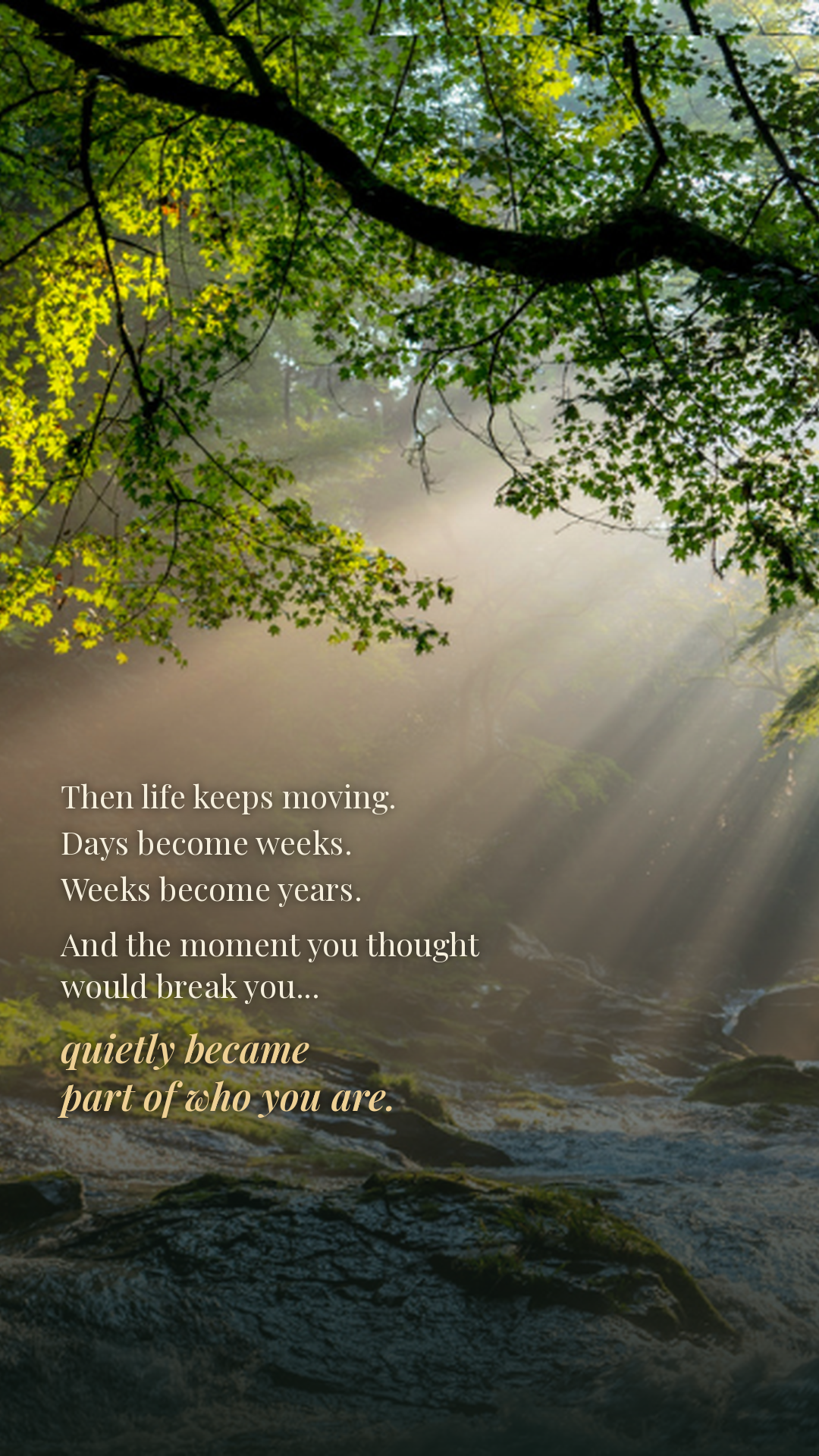 Then life keeps moving.